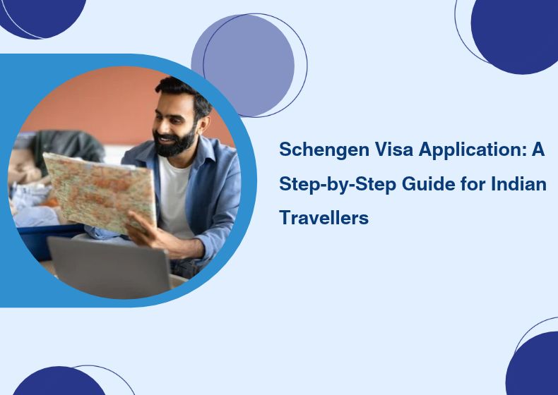Schengen Visa Application_ A Step by Step Guide for Indian Travellers