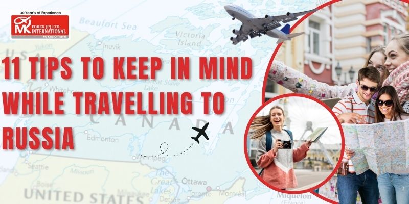 11 Tips To Keep In Mind While Travelling To Russia