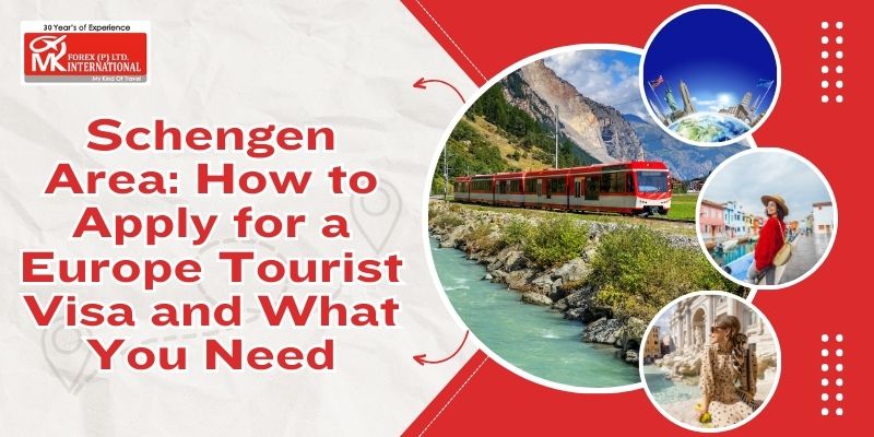 Schengen Area: How To Apply For A Europe Tourist Visa And What You Need?