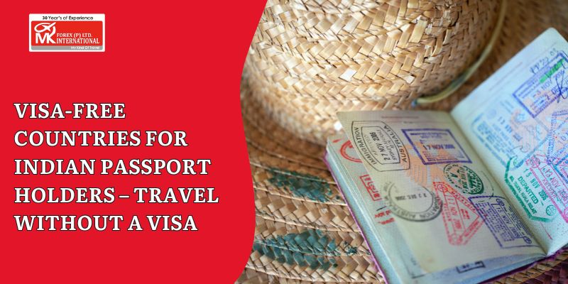 Visa-Free Countries For Indian Passport Holders – Travel Without A Visa