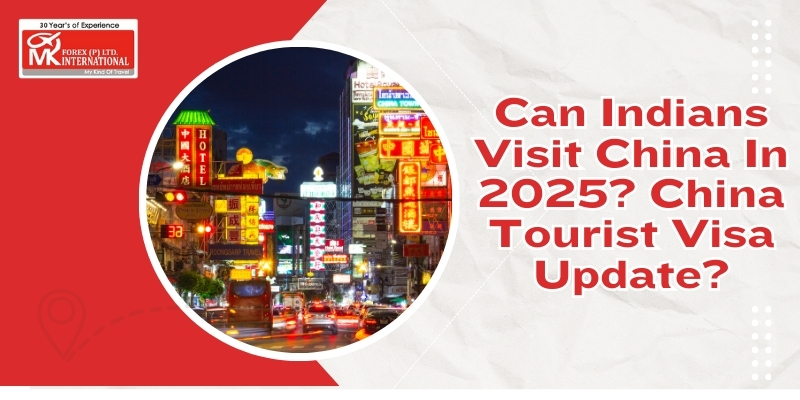 Can Indians Visit China In 2025? China Tourist Visa Update?
