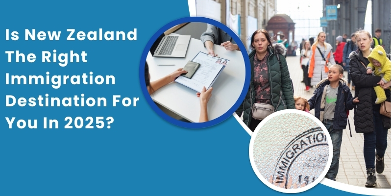Is New Zealand The Right Immigration Destination For  You In 2025?