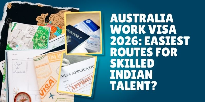 Australia Work Visa 2026: Easiest Routes For Skilled Indian Talent?