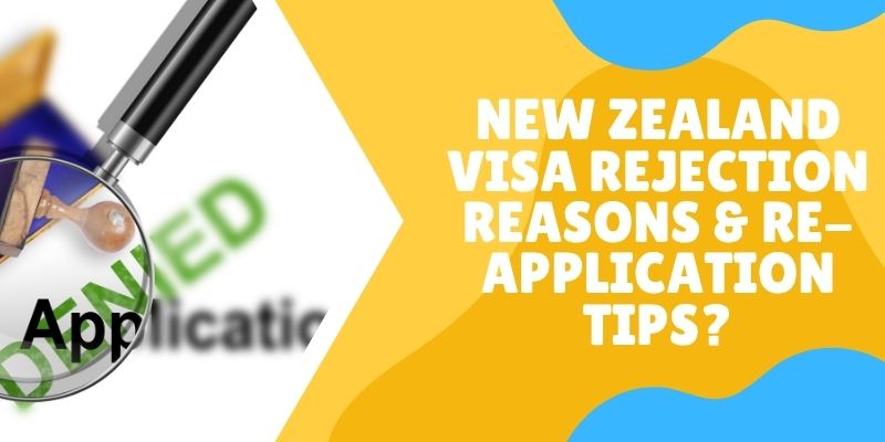 New Zealand Visa Rejection Reasons & Re-application Tips?